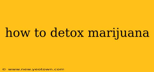 how to detox marijuana