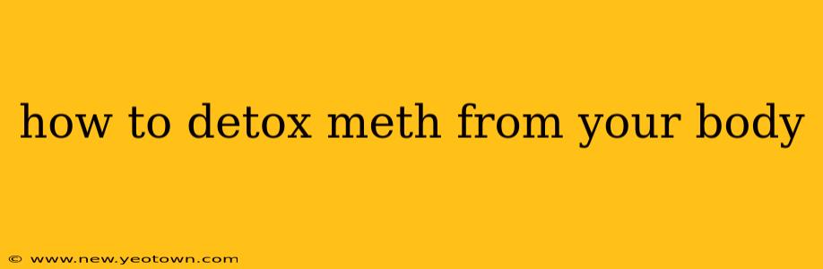 how to detox meth from your body