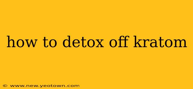 how to detox off kratom