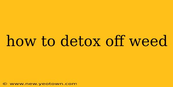 how to detox off weed