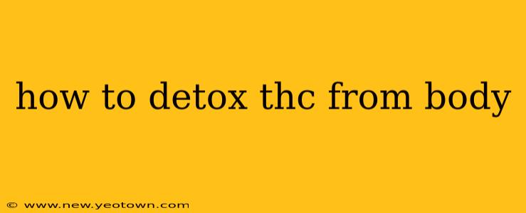 how to detox thc from body