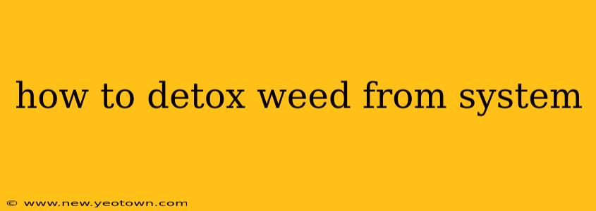 how to detox weed from system