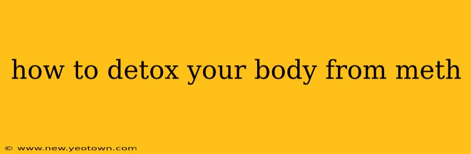 how to detox your body from meth