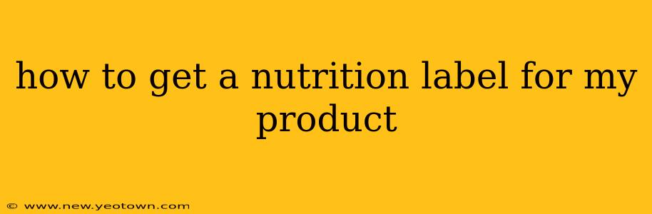 how to get a nutrition label for my product