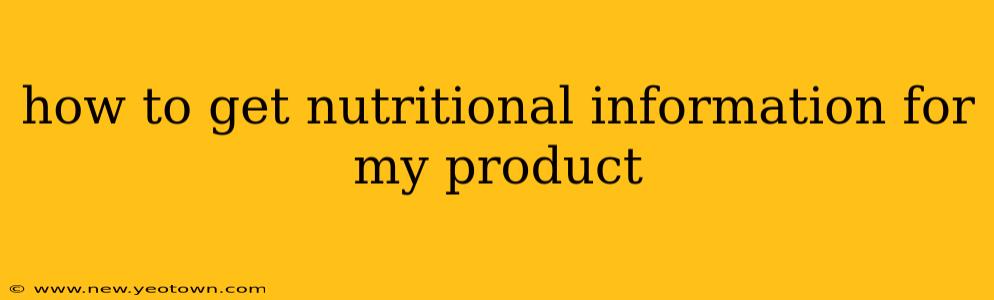 how to get nutritional information for my product