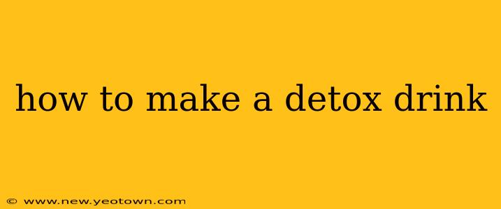 how to make a detox drink