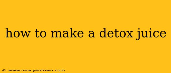 how to make a detox juice