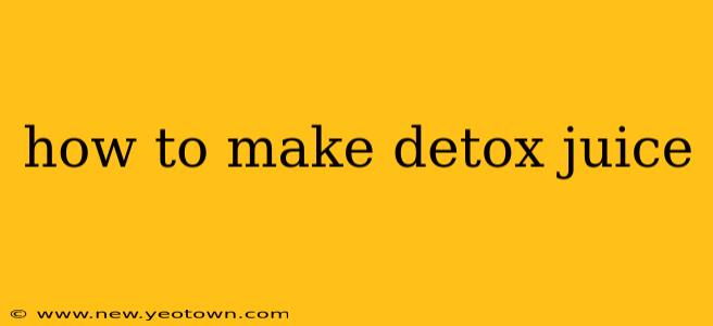 how to make detox juice