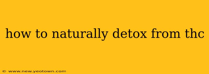 how to naturally detox from thc