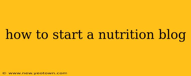 how to start a nutrition blog