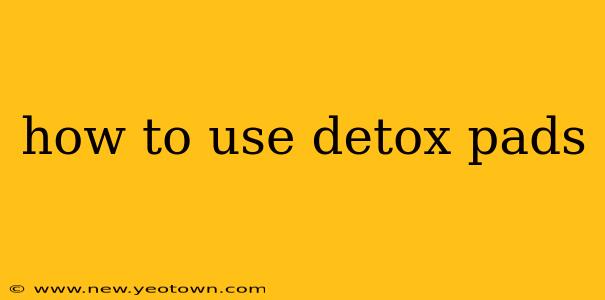 how to use detox pads
