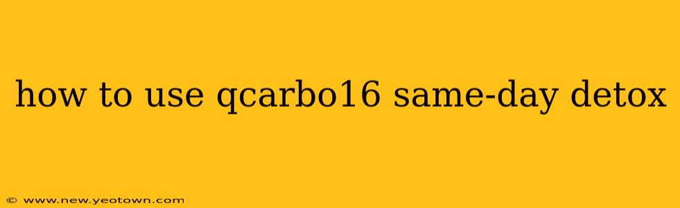 how to use qcarbo16 same-day detox