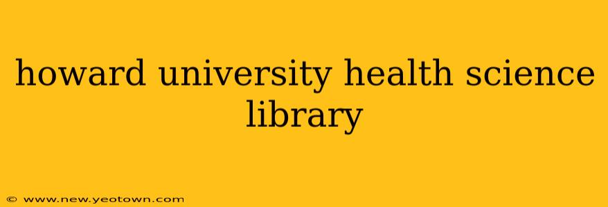 howard university health science library