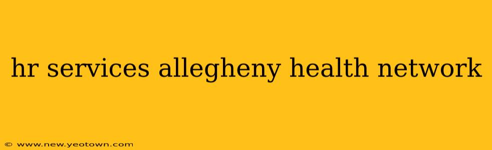 hr services allegheny health network