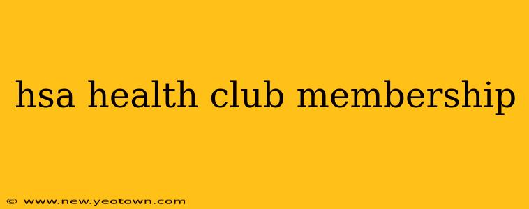 hsa health club membership