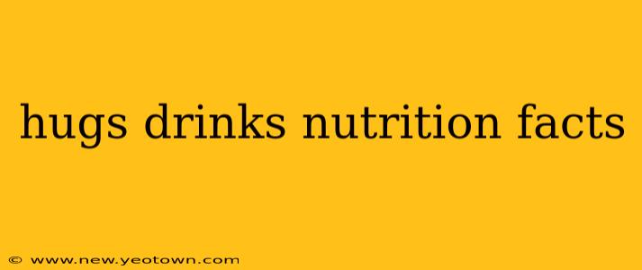 hugs drinks nutrition facts
