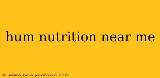 hum nutrition near me