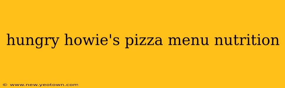 hungry howie's pizza menu nutrition