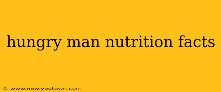 hungry man nutrition facts