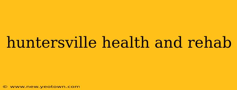 huntersville health and rehab
