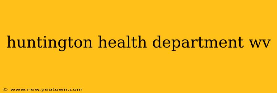 huntington health department wv