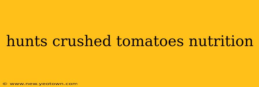 hunts crushed tomatoes nutrition