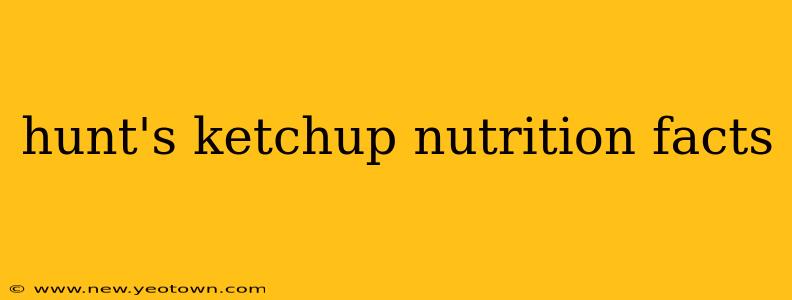 hunt's ketchup nutrition facts