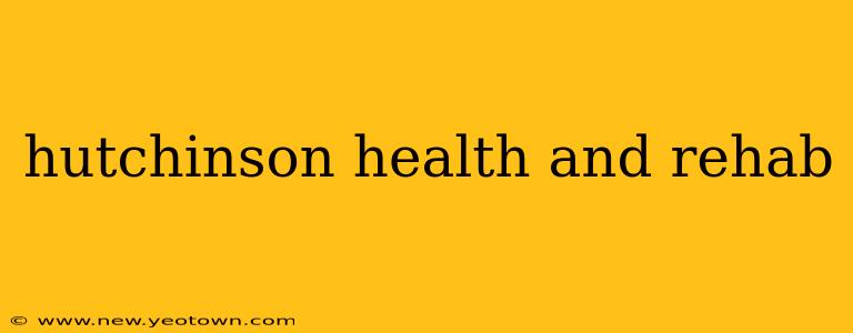 hutchinson health and rehab