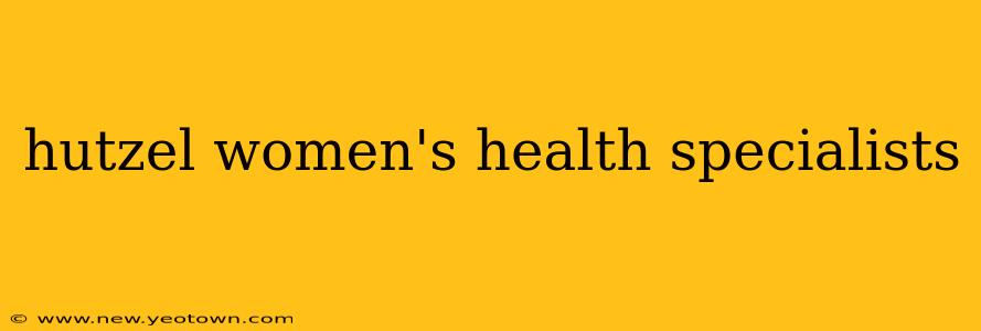 hutzel women's health specialists