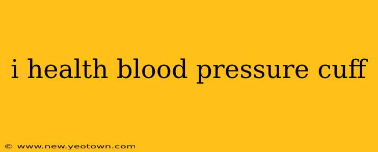 i health blood pressure cuff