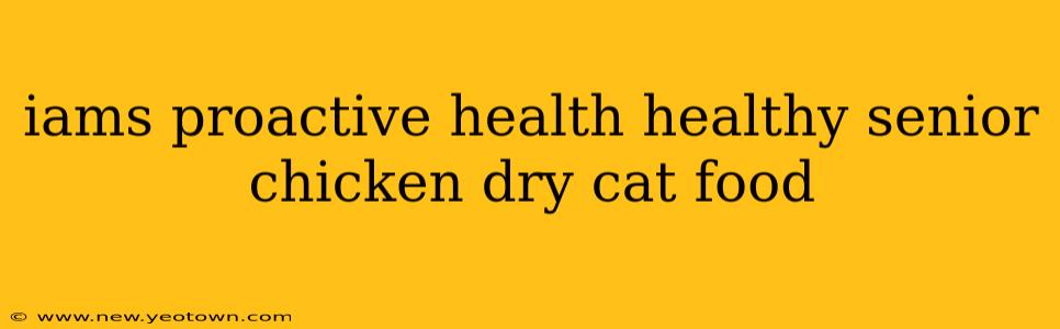 iams proactive health healthy senior chicken dry cat food