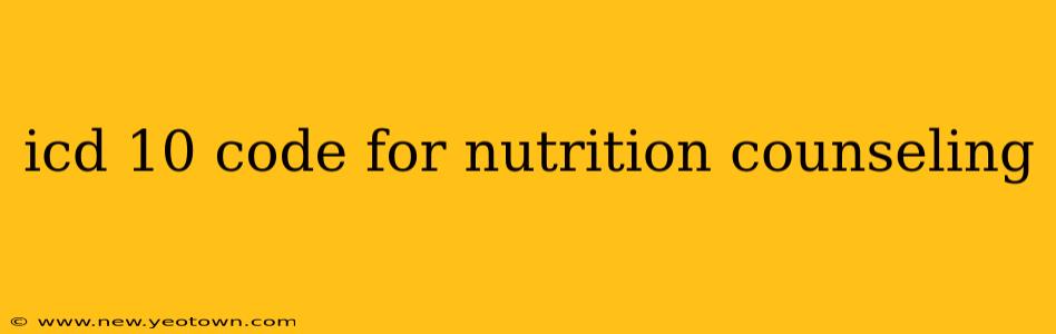 icd 10 code for nutrition counseling