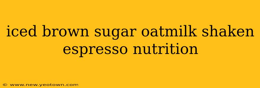 iced brown sugar oatmilk shaken espresso nutrition