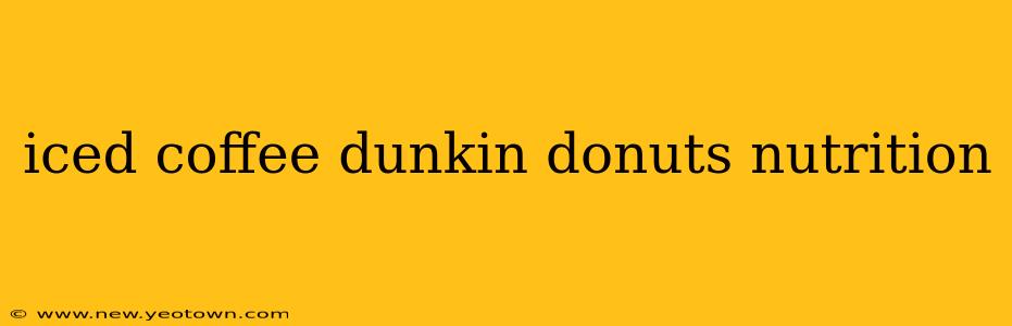 iced coffee dunkin donuts nutrition