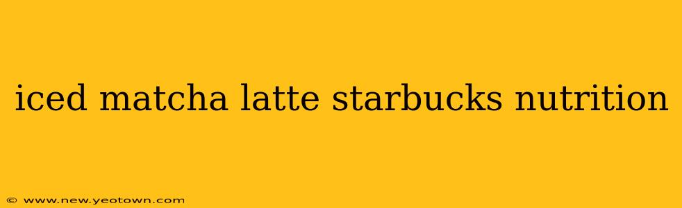 iced matcha latte starbucks nutrition
