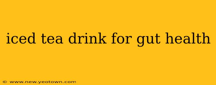 iced tea drink for gut health