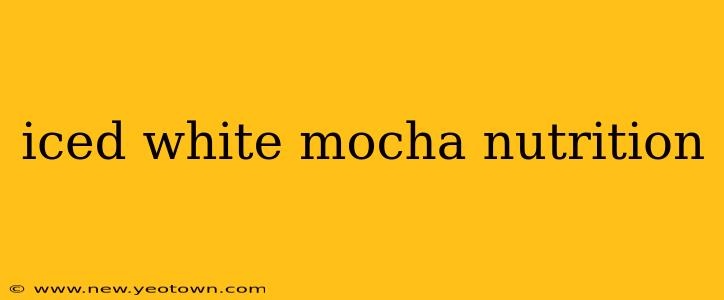 iced white mocha nutrition