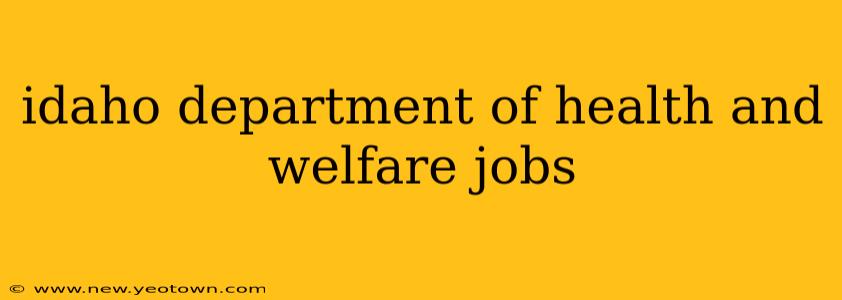 idaho department of health and welfare jobs