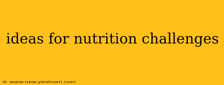 ideas for nutrition challenges