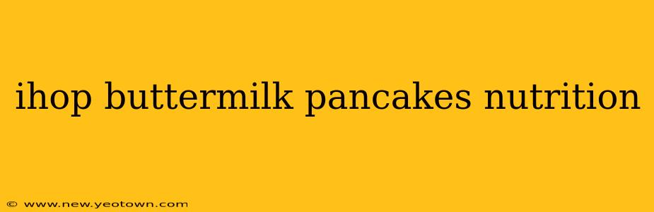 ihop buttermilk pancakes nutrition
