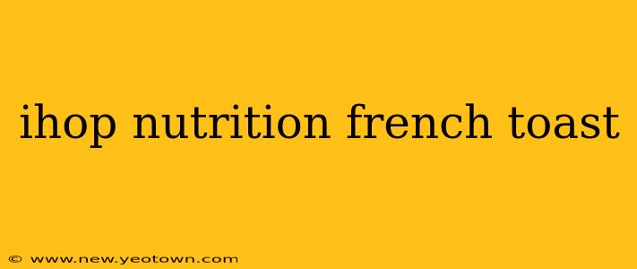 ihop nutrition french toast