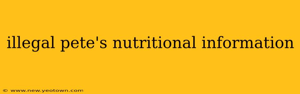 illegal pete's nutritional information