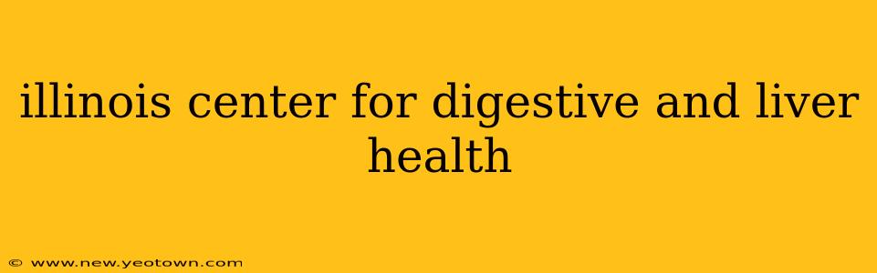 illinois center for digestive and liver health