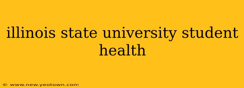 illinois state university student health