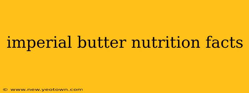 imperial butter nutrition facts
