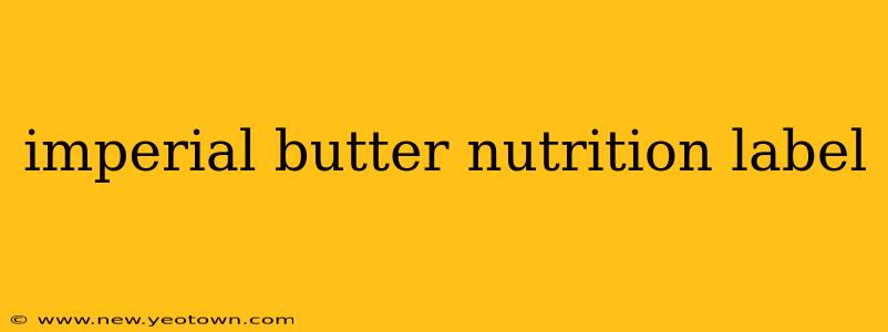 imperial butter nutrition label