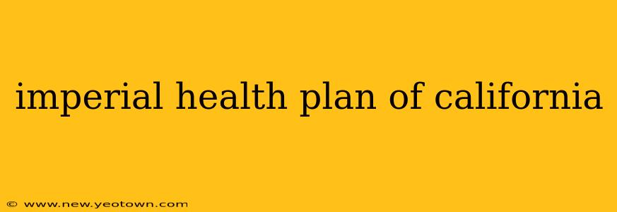 imperial health plan of california
