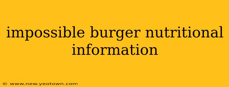 impossible burger nutritional information