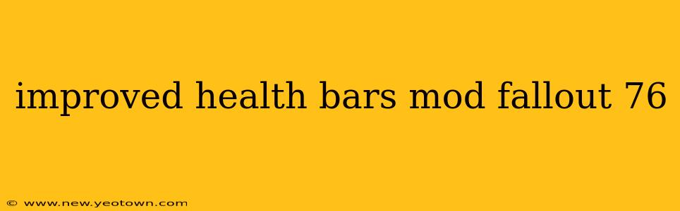 improved health bars mod fallout 76