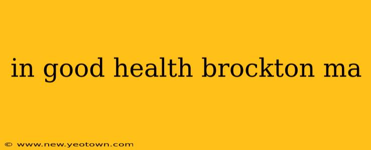 in good health brockton ma